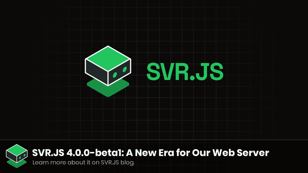 SVR.JS 4.0.0-beta1: A New Era for Our Web Server